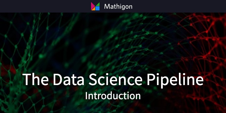 The Data Science Pipeline – Mathigon