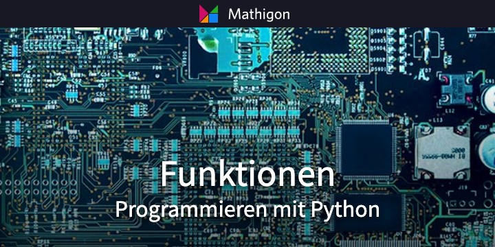 Funktionen – Programmieren mit Python – Mathigon